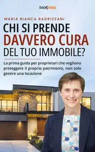 Chi si prende davvero cura del tuo immobile? - Maria Bianca Radrizzani