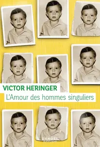 Victor Heringer, "L'amour des hommes singuliers"