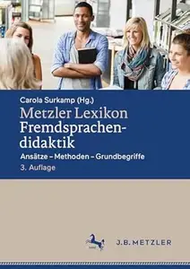 Metzler Lexikon Fremdsprachendidaktik: Ansätze – Methoden – Grundbegriffe