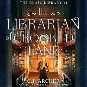 The Librarian of Crooked Lane: The Glass Library