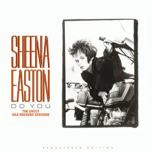 Sheena Easton - Do You (The Uncut Nile Rodgers Sessions) (2024/2025)