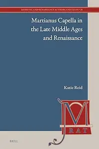 Martianus Capella in the Late Middle Ages and Renaissance