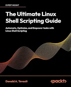 The Ultimate Linux Shell Scripting Guide