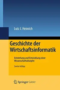 Geschichte der Wirtschaftsinformatik: Entstehung und Entwicklung einer Wissenschaftsdisziplin