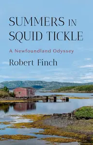 Summers in Squid Tickle: A Newfoundland Odyssey