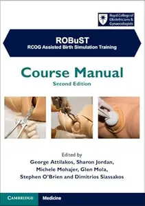 ROBuST: RCOG Assisted Birth Simulation Training: Course Manual (2nd Edition)