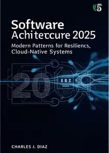 Software Architecture 2025: Modern Patterns for Resilient, Cloud-Native Systems