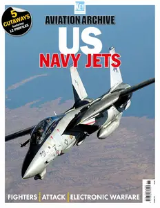 Aviation Archive - Issue 76 US Navy Jets - October 2024