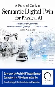 A Practical Guide to Semantic Digital Twin for Physical Al: Building with Chinoba PF Ontology • Knowledge Graph • DSL •