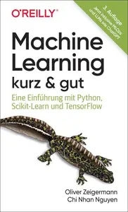 Machine Learning – kurz & gut: Eine Einführung mit Python, Scikit-Learn und TensorFlow (German Edition)