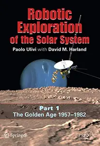 Robotic Exploration of the Solar System Part I: The Golden Age 1957-1982
