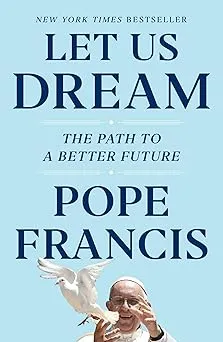 Let Us Dream: The Path to a Better Future