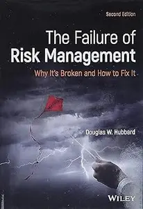 The Failure of Risk Management: Why It's Broken and How to Fix It