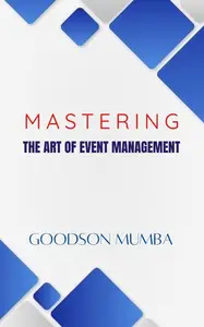 MASTERING THE ART OF EVENT MANAGEMENT