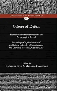 Culture of Defeat: Submission in Written Sources and the Archaeological Record.