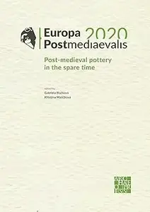 Europa Postmediaevalis 2020: Post-Medieval Pottery in the Spare Time