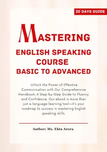 30 Days - Mastering English Speaking Course: 30 Days - Mastering English Speaking Course (Basic to Advance)