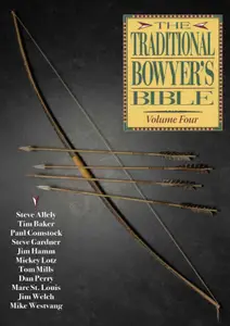 The Traditional Bowyer's Bible, Volume 4