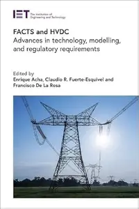 FACTS and HVDC: Advances in technology, modelling, and regulatory requirements