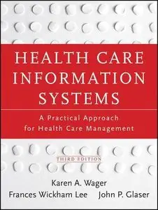 Health Care Information Systems: A Practical Approach for Health Care Management, 3rd Edition