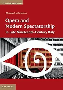 Opera and Modern Spectatorship in Late Nineteenth-Century Italy