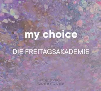 Die Freitagsakademie - My Choice (2021)