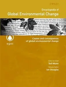 "Causes and Consequences of Global Environmental Change" by ed. Ian Douglas