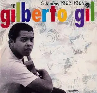 Gilberto Gil - Salvador 1962-1963 (2002) {Warner Music Brasil 092747212-2 rec 1961-1963}