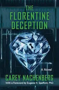 «The Florentine Deception» by Carey Nachenberg