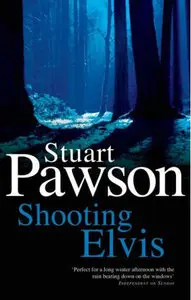 Stuart Pawson - Shooting Elvis