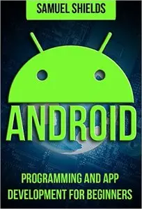 Android: Programming & App Development For Beginners