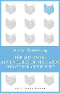 «The Romantic Adventures of Mr. Darby and of Sarah His Wife» by Martin Armstrong