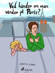 «Vad händer om man vänder på Paris?» by Viveca Lärn