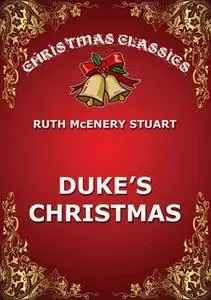 «Duke's Christmas» by Ruth McEnery Stuart