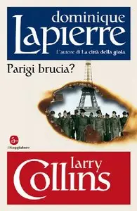 Dominique Lapierre, Larry Collins - Parigi brucia (Repost)