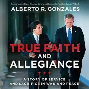 True Faith and Allegiance: A Story of Service and Sacrifice in War and Peace [Audiobook]