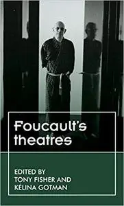 Foucault’s theatres