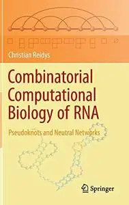 Combinatorial Computational Biology of RNA: Pseudoknots and Neutral Networks
