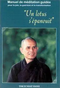Thich Nhat Hanh, "Un lotus s'épanouit : Manuel de méditation guidée"