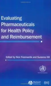 Evaluating Pharmaceuticals for Health Policy and Reimbursement