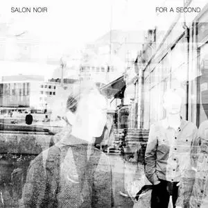 Salon Noir - For A Second (2023) [Official Digital Download 24/48]