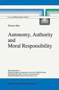 Autonomy, Authority and Moral Responsibility