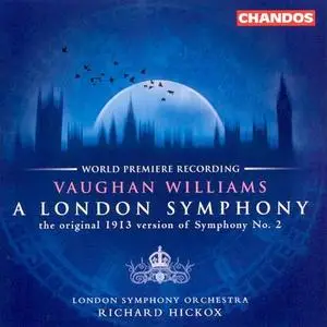 London Symphony Orchestra, Richard Hickox - Vaughan Williams: A London Symphony (2001)