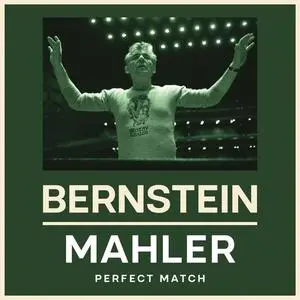 Leonard Bernstein - Bernstein & Mahler: Perfect Match (2023)