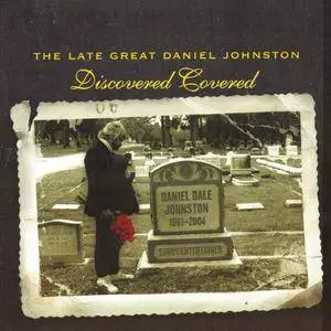 VA - The Late Great Daniel Johnston: Discovered Covered (2004)