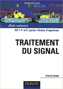 Traitement du signal : Aide-mémoire - Francis Cottet