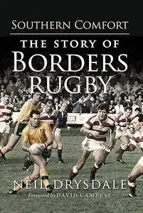 Southern Comfort: The Story of Borders Rugby