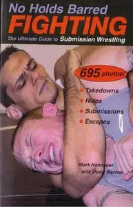 No Holds Barred Fighting: The Ultimate Guide to Submission Wrestling (Repost)