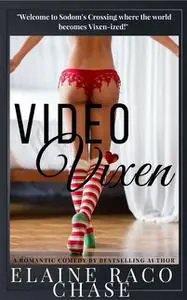 «Video Vixen (Romantic Comedy)» by Elaine Raco Chase