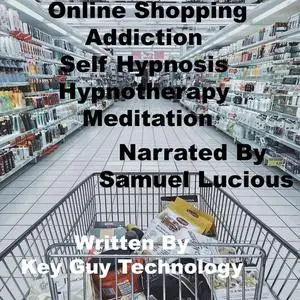 «Online Shopping Self Hypnosis Hypnotherapy Meditation» by Key Guy Technology